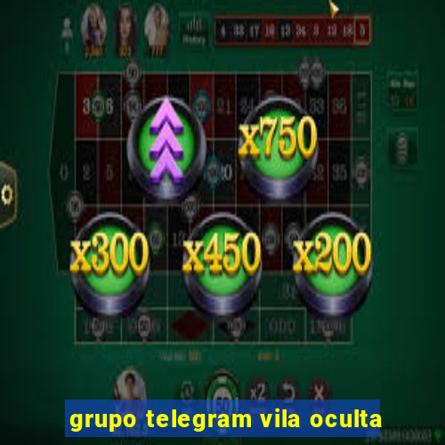 grupo telegram vila oculta